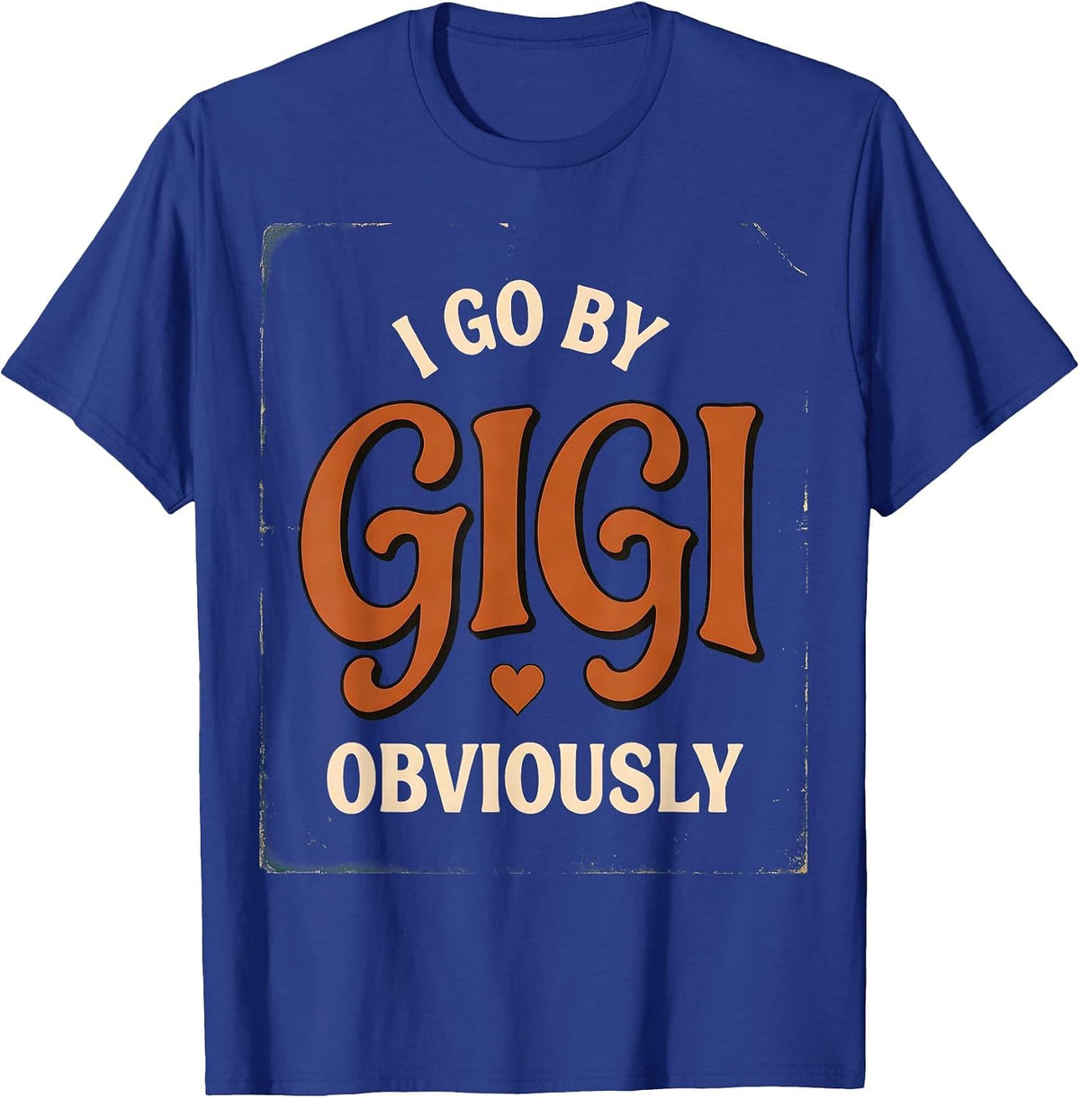 Men's I Go By Gigi Obviously Vintage Grandma Humor Gift T-Shirt - Royal Blue