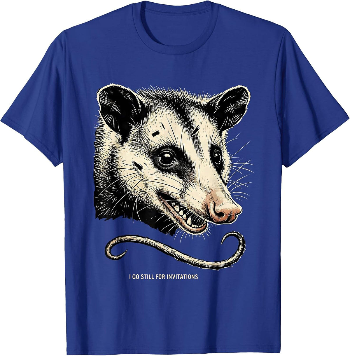 I Go Still For Invitations Funny Opossum Meme Animal Humor T-Shirt - Royal Blue