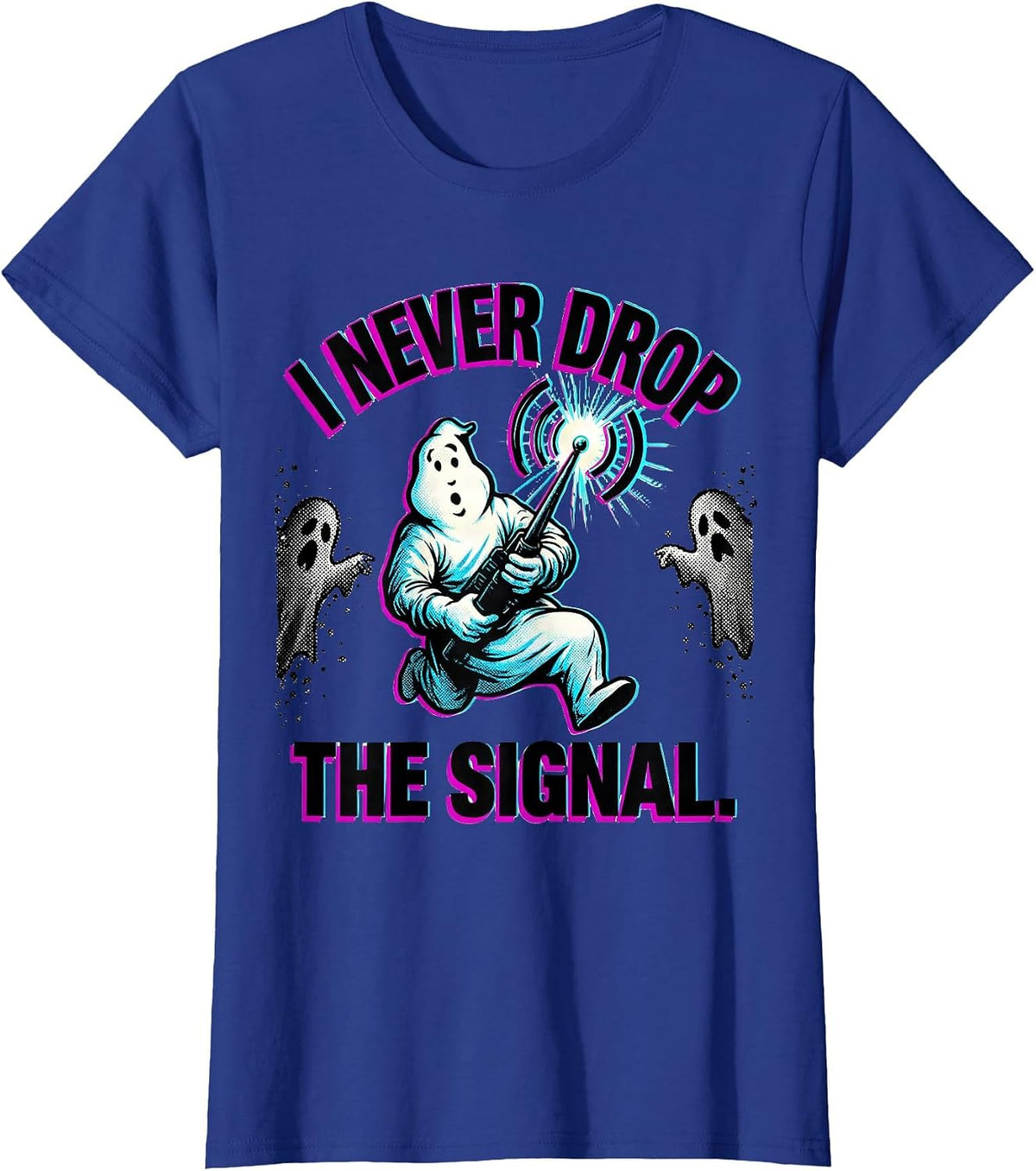 Women's I Never Drop The Signal Pop Art Ghost Halloween Mental T-Shirt - Royal Blue