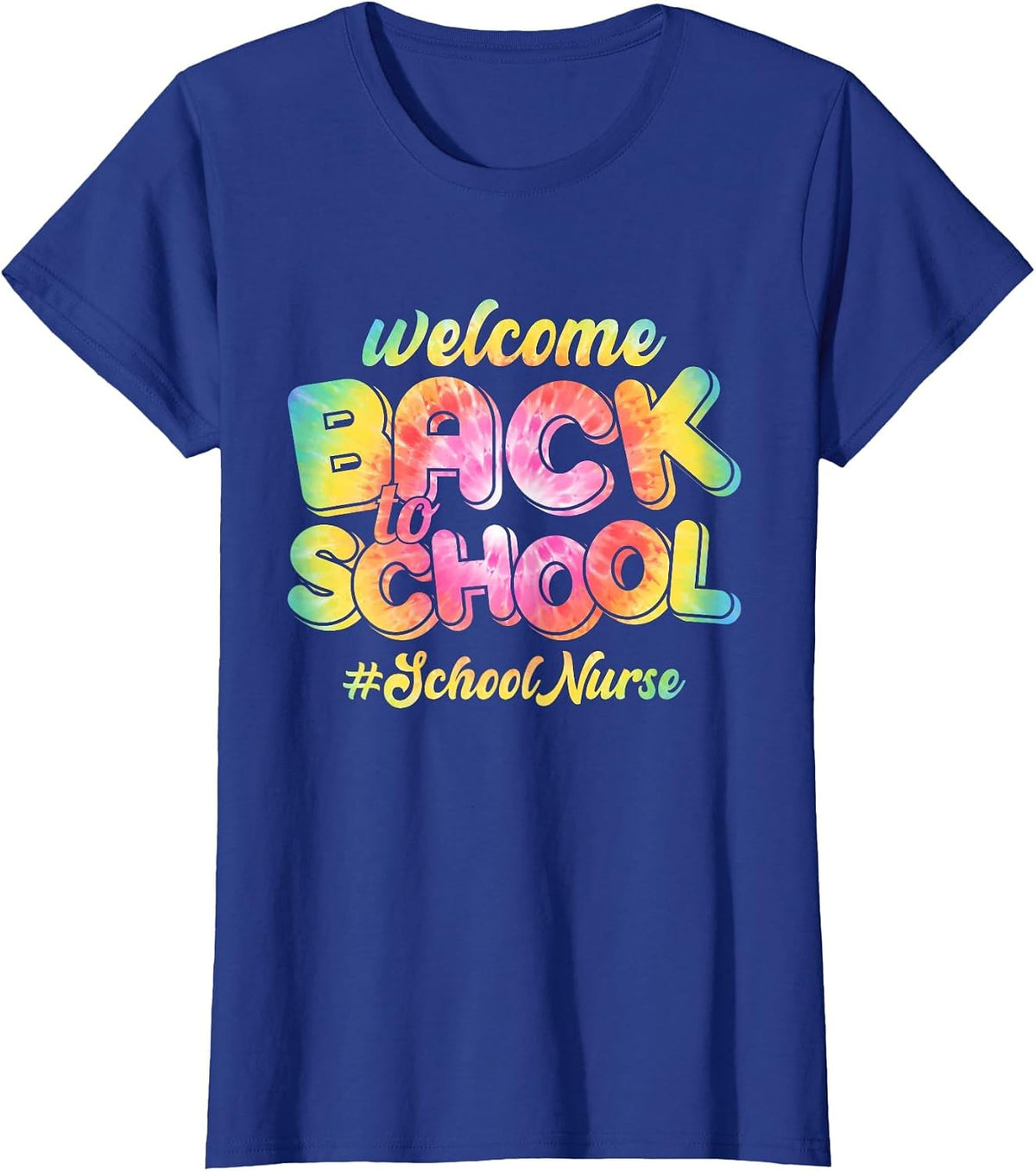 Welcome Back to School Nurse 1st Day of School Nurse Tie Dye T-Shirt - Royal Blue