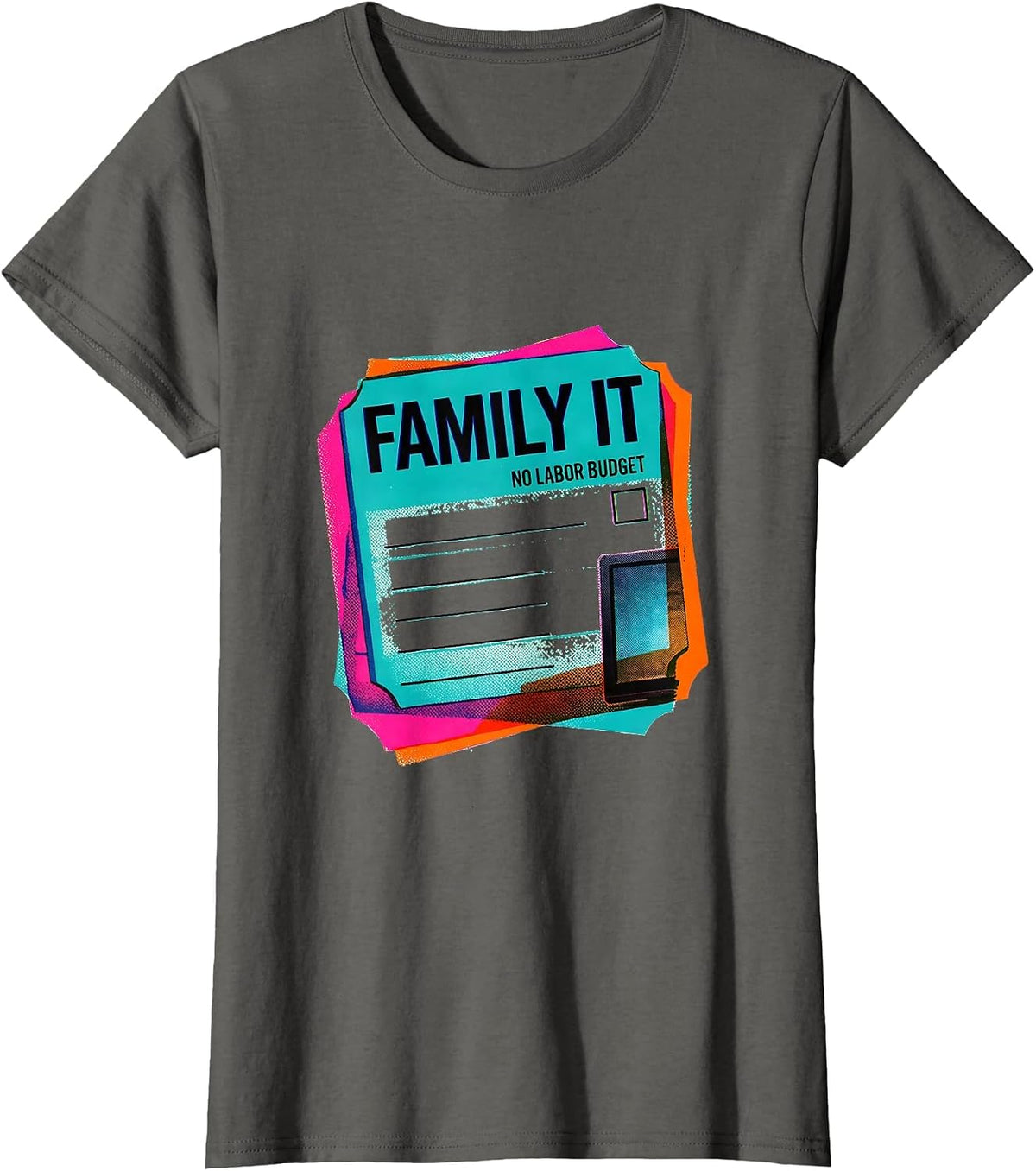 Women's Family IT No Labor Budget Funny Tech Support IT Humor T-Shirt - Asphalt Grey