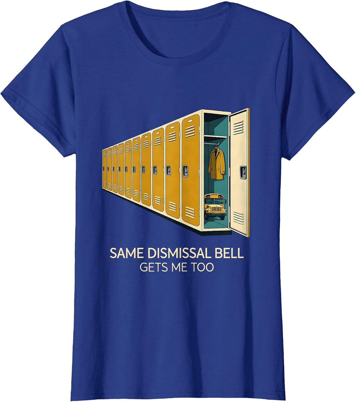 Women's Same Dismissal Bell Gets Me Too Funny School Bus Driver T-Shirt - Royal Blue