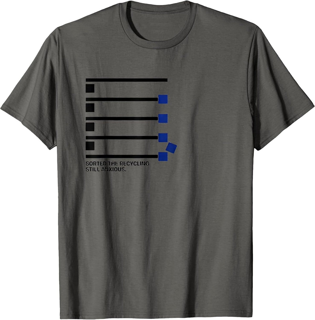 Sorted The Recycling Still Anxious Mental Health Awareness T-Shirt - Asphalt Grey