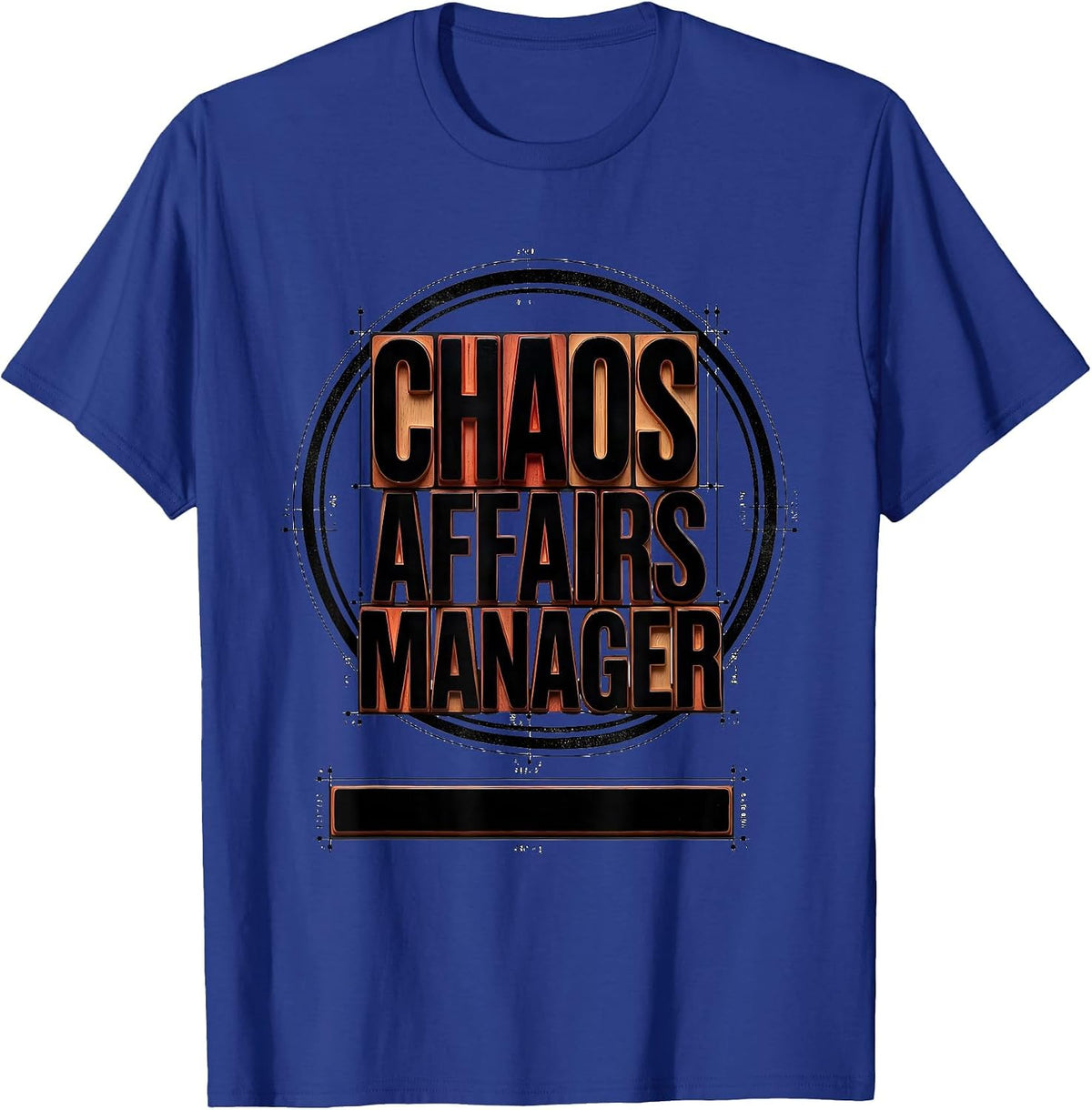 Men's Chaos Affairs Manager Funny Chaos Coordinator Novelty Humor T-Shirt - Royal Blue
