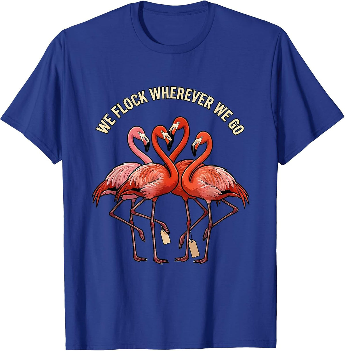 We Flock Wherever We Go Funny Flamingo Family Matching T-Shirt - Royal Blue