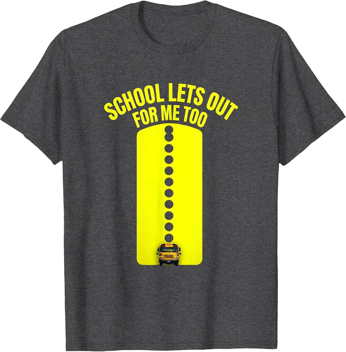 School Lets Out For Me Too Funny School Bus Driver Gift T-Shirt - Dark Heather Grey