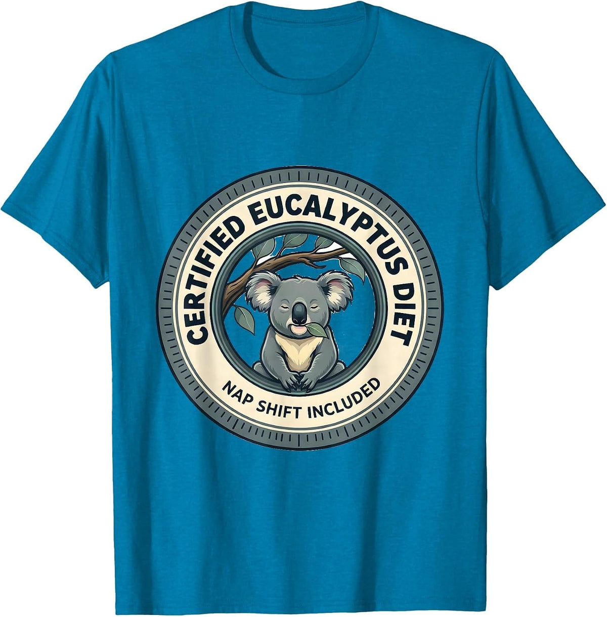 Certified Eucalyptus Diet, Nap Shift Included Funny Koala T-Shirt - Sapphire Blue