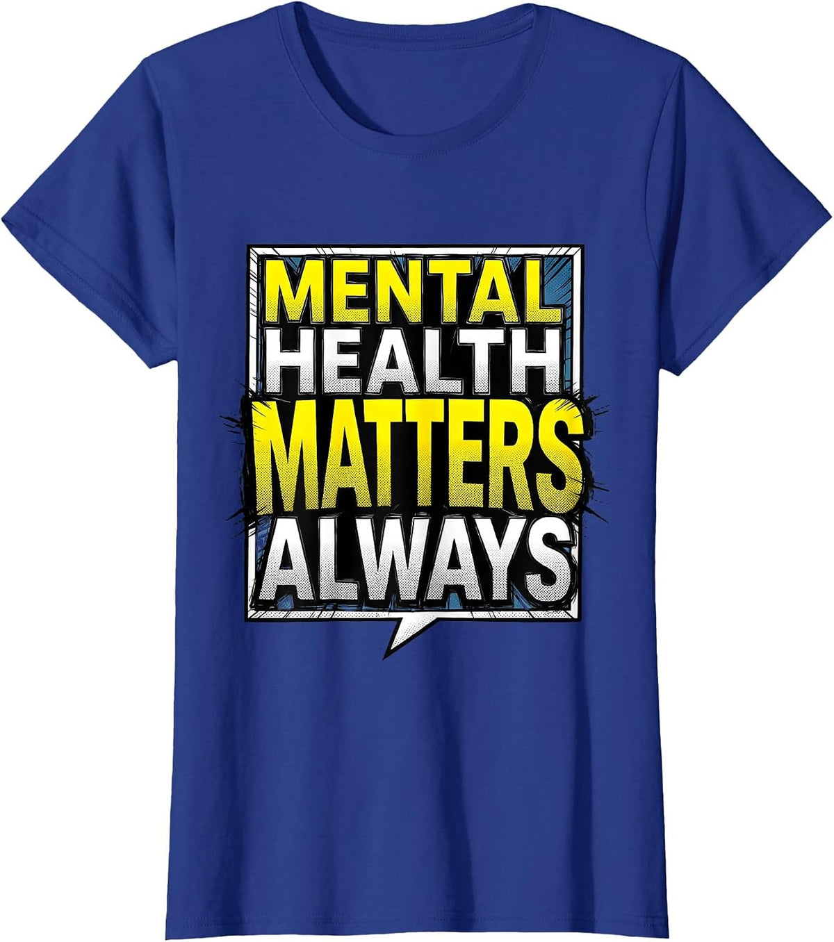 Mental Health Matters Always Suicide Awareness Design T-Shirt - Royal Blue
