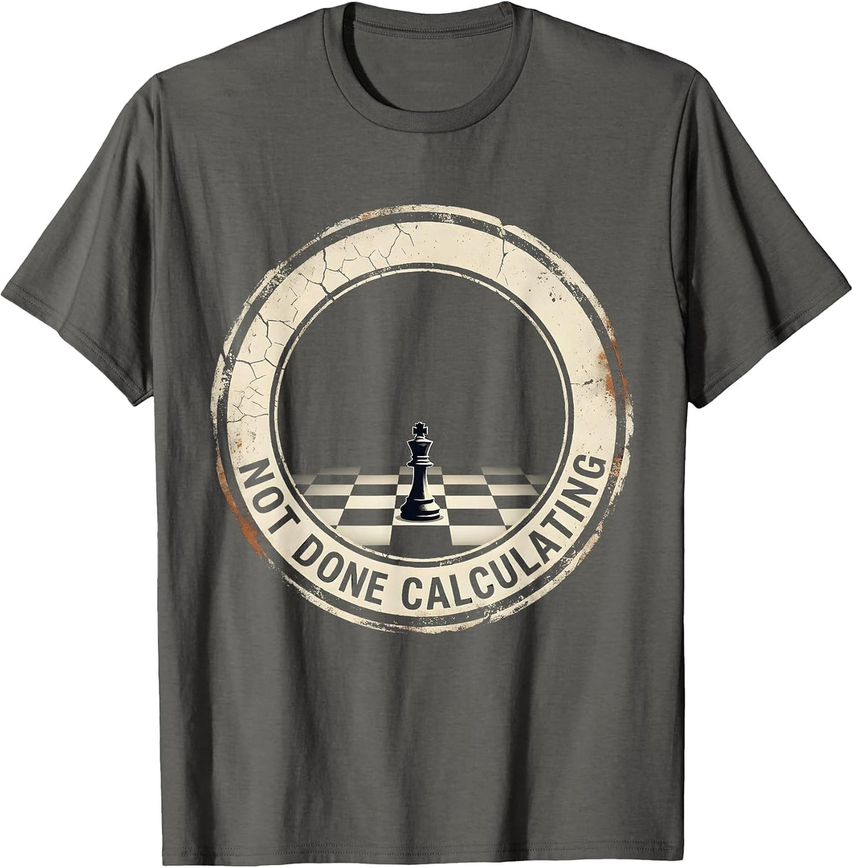 Not Done Calculating Distressed Chess Player Humor Gift T-Shirt - Asphalt Grey
