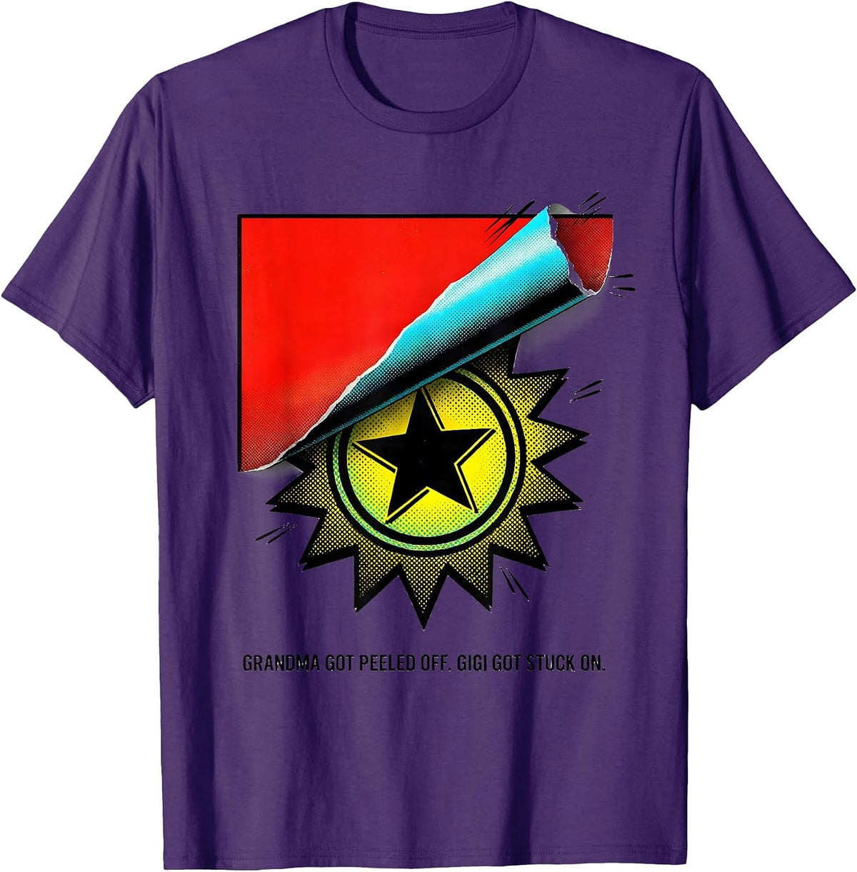 Grandma Got Peeled Off Gigi Got Stuck On Funny T-Shirt - Purple