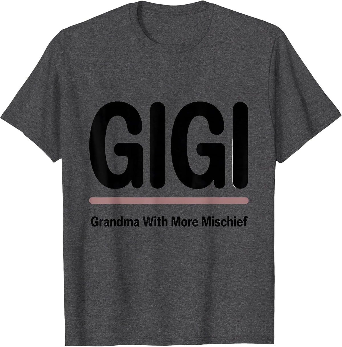 Men's Gigi Grandma With More Mischief Funny Grandma Gift T-Shirt - Dark Heather Grey