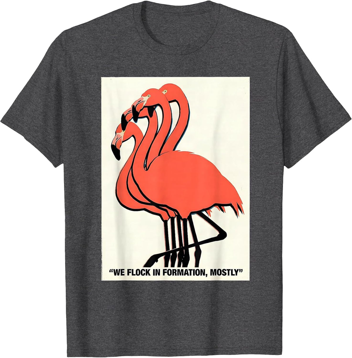 Men's We Flock In Formation, Mostly Funny Flamingo Bird Lover Gift T-Shirt - Dark Heather Grey