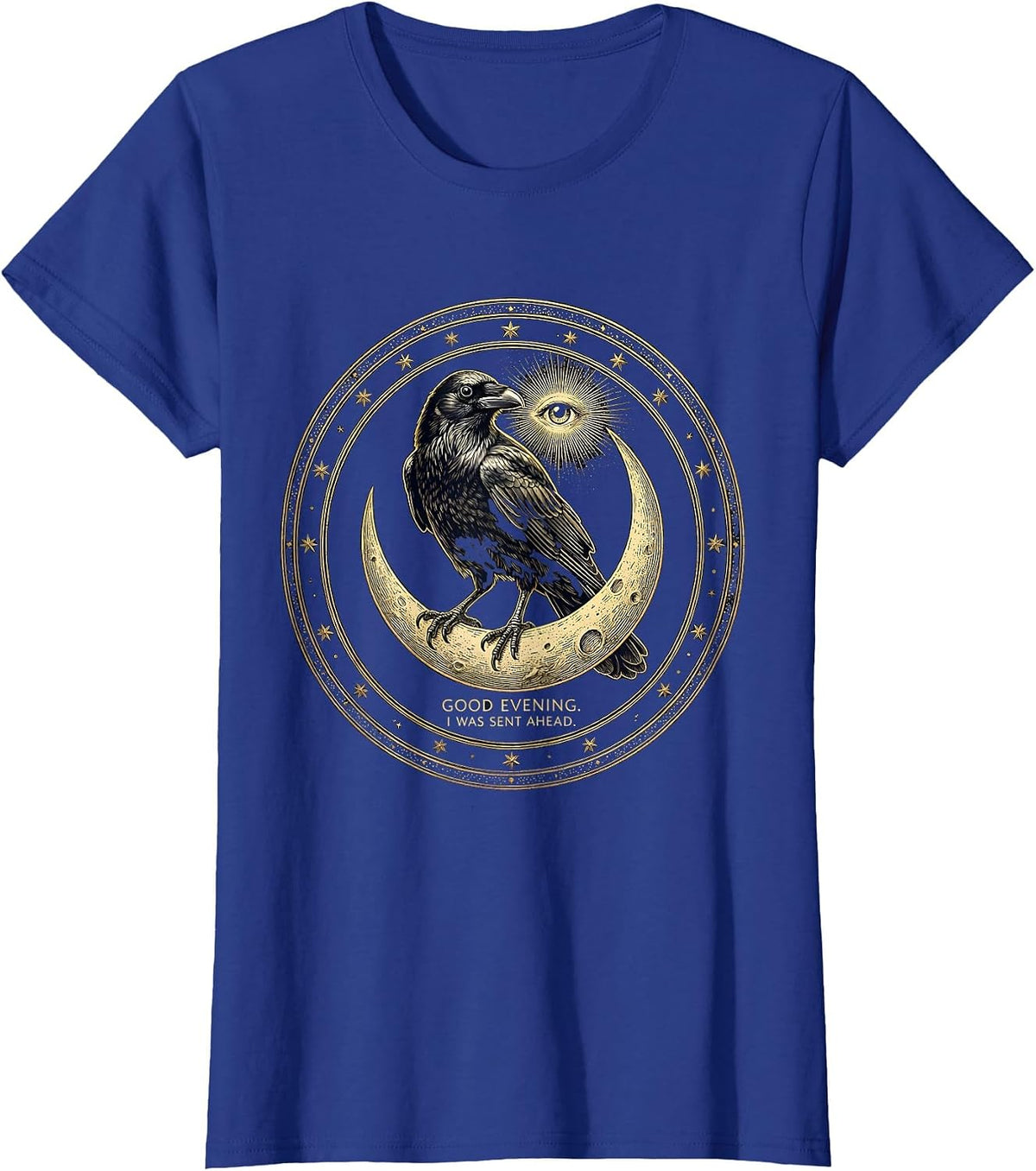 Women's Good Evening. I Was Sent Ahead. Dark Humor Crow Gothic T-Shirt - Royal Blue