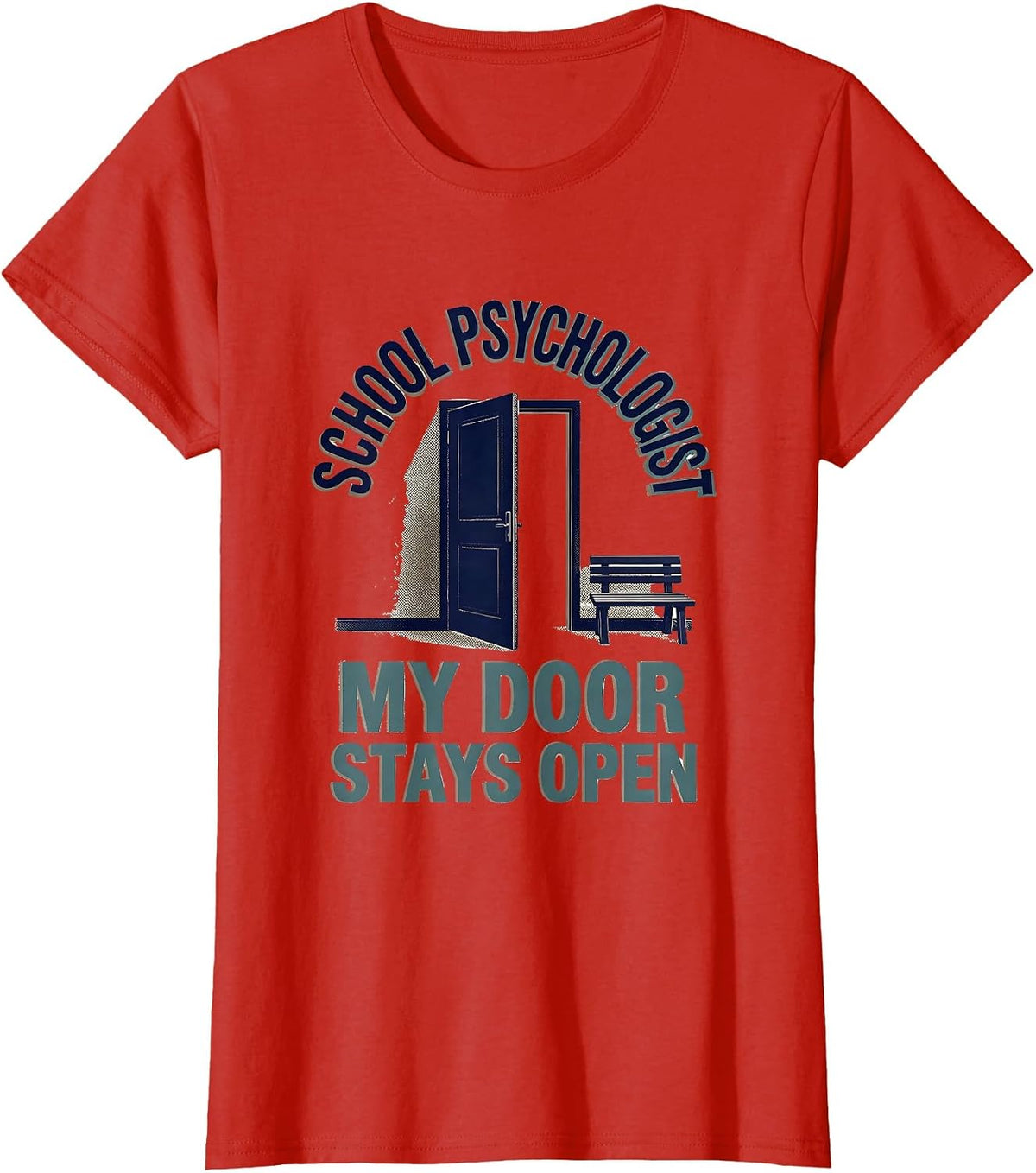 School Psychologist, My Door Stays Open Funny T-Shirt - Red