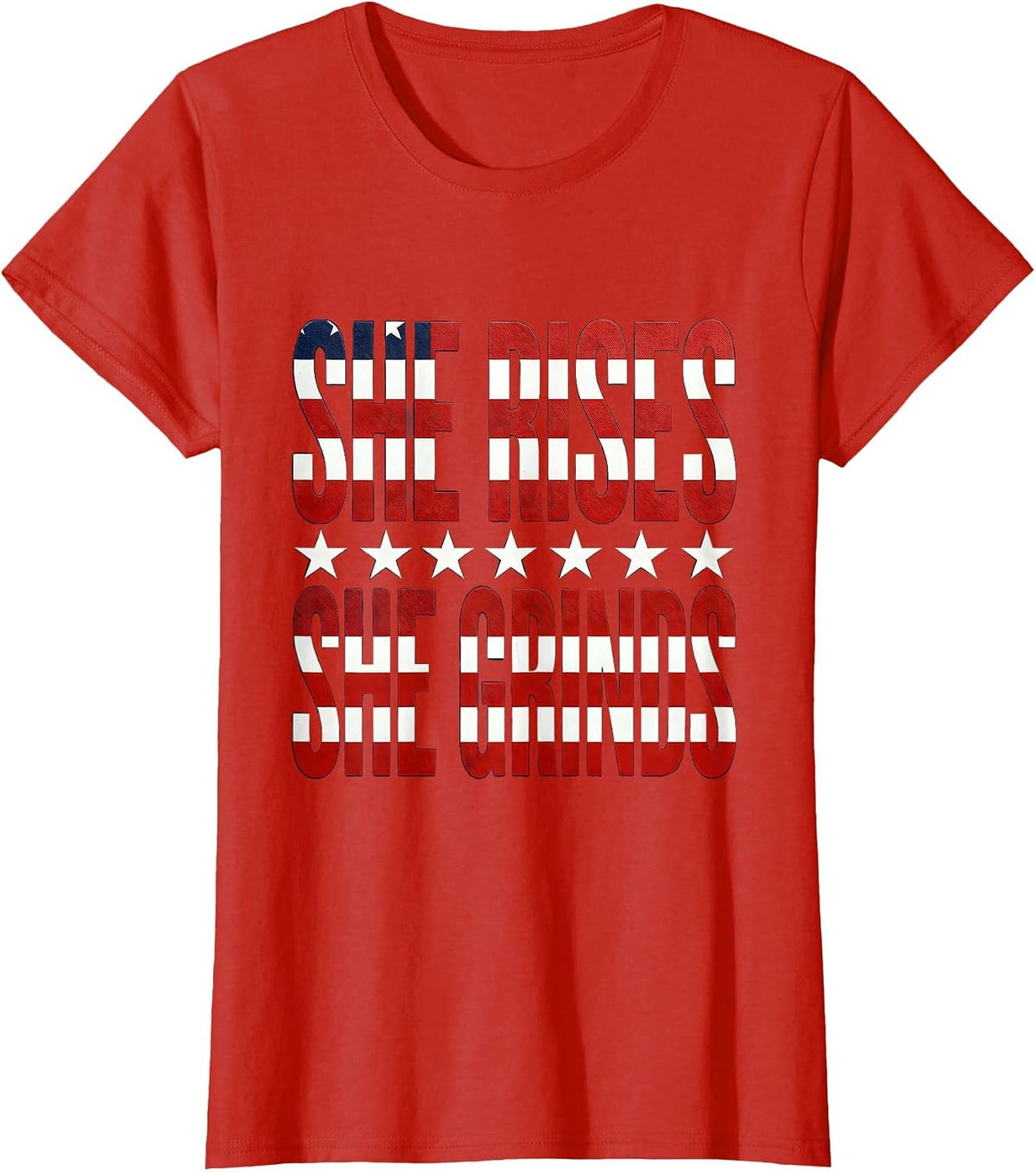 She Rises She Grinds Labor Day Hustle Design T-Shirt - Red