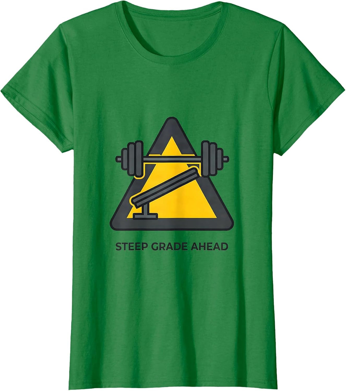 Steep Grade Ahead Funny Gym Workout Weightlifting Humor T-Shirt - Kelly Green