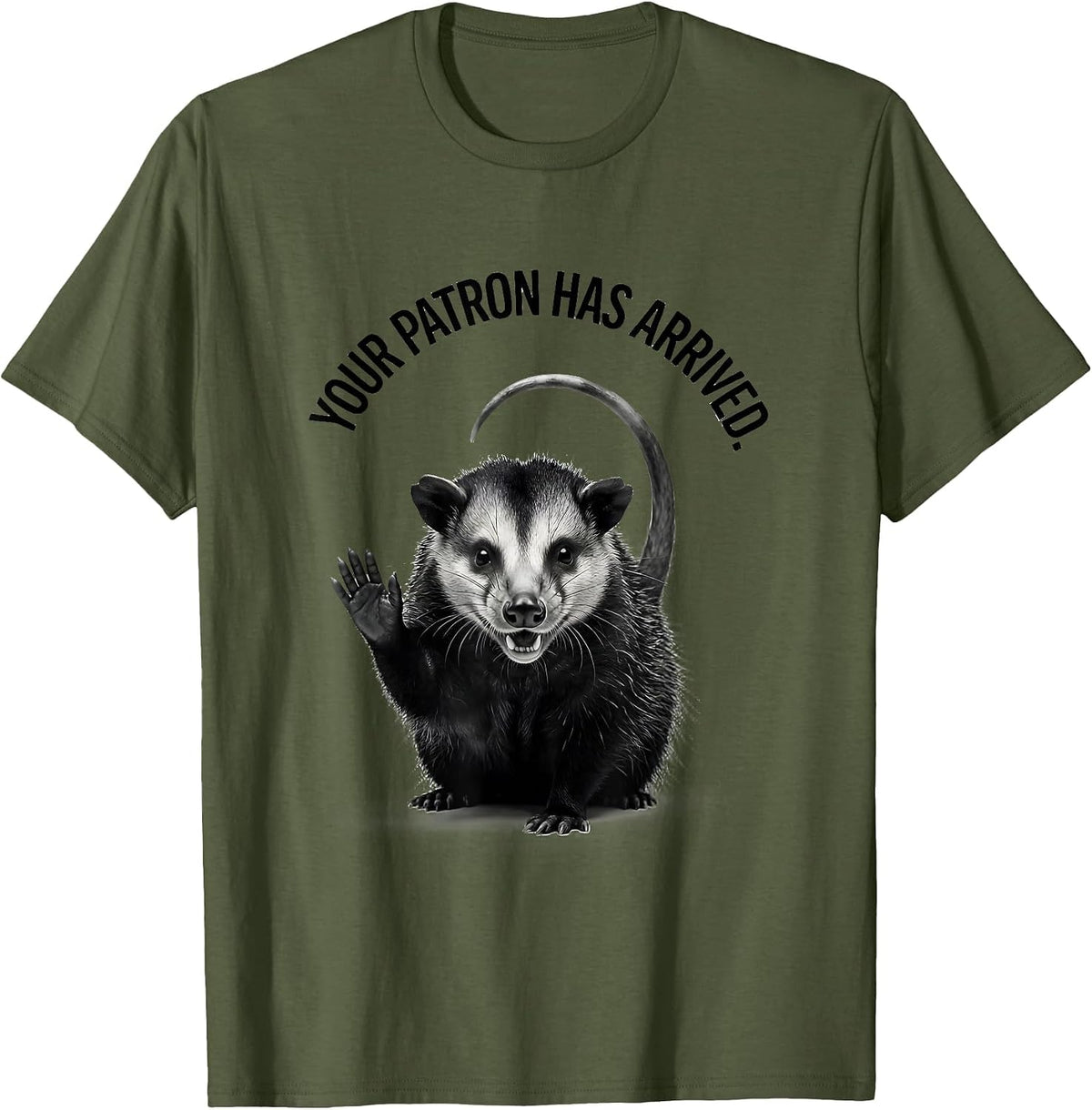 Your Patron Has Arrived Minimalist Opossum Deadpan Humor T-Shirt - Olive Green