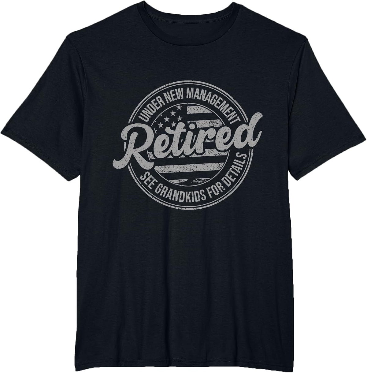 Retired Under New Management See Grandkids Funny Retirement T-Shirt - Black