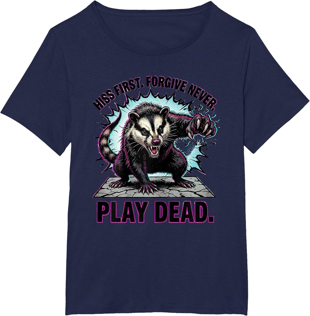 Women's Hiss First Forgive Never Play Dead Funny Opossum Possum T-Shirt - Navy Blue