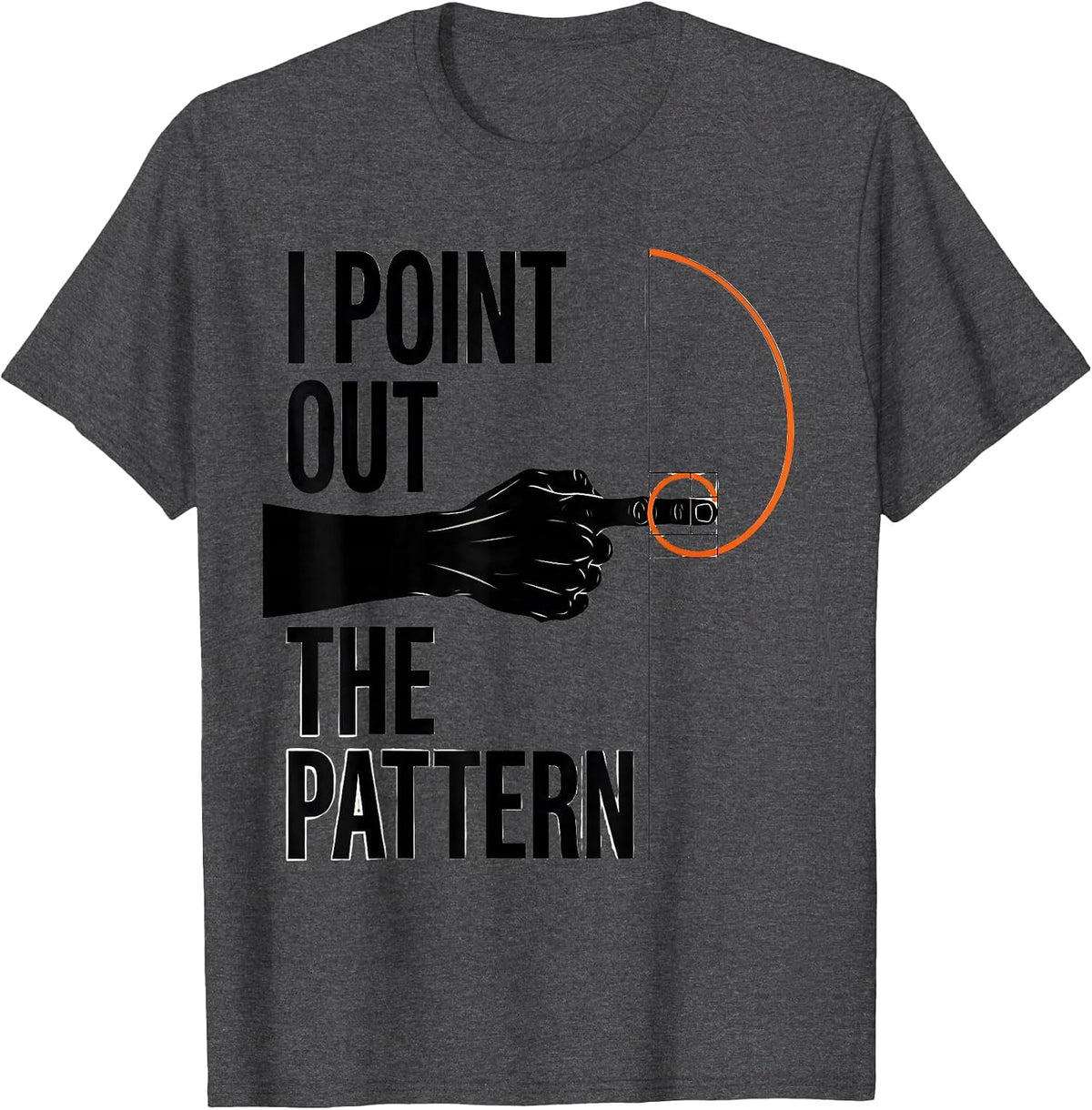 Men's I Point Out The Pattern Editorial Conceptual Math Enthusiast T-Shirt - Dark Heather Grey