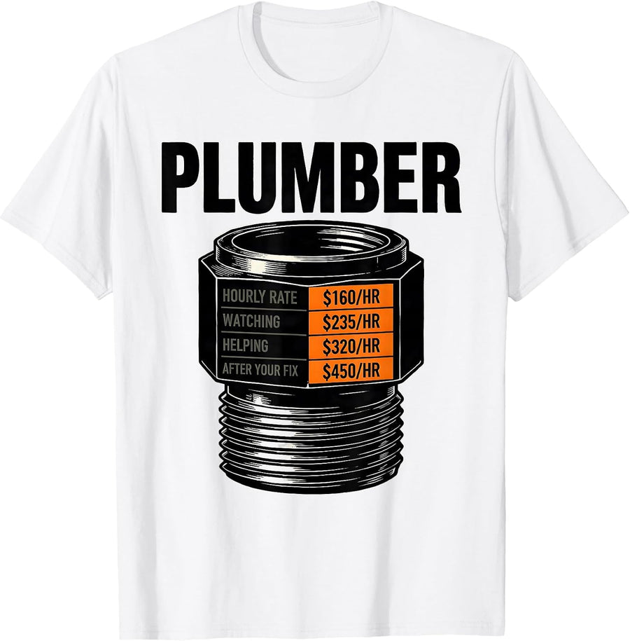 Men's Funny Plumber Hourly Rate Plumbing Joke T-Shirt - White