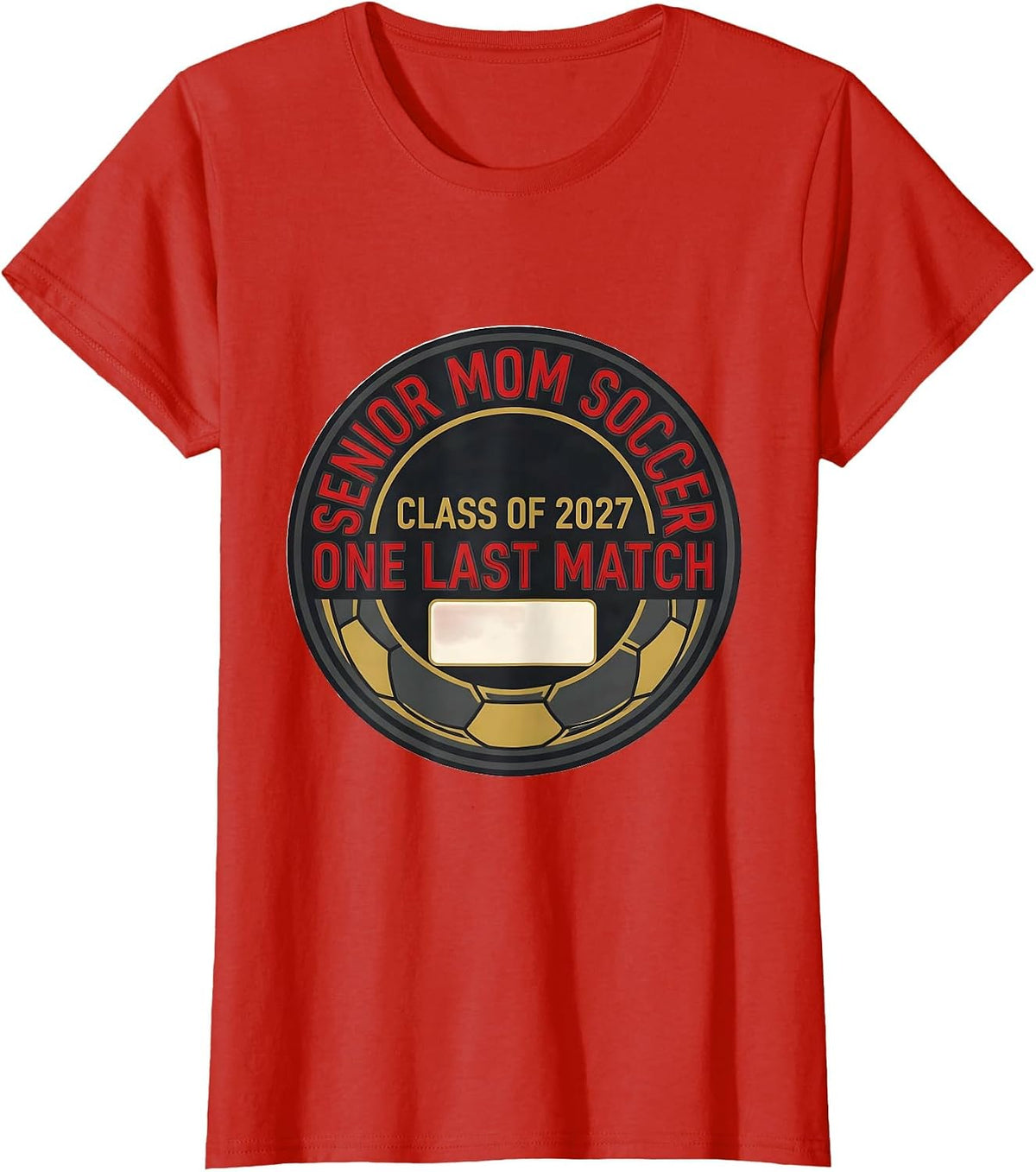 Senior Mom Soccer Class of 2027 One Last Match Gift T-Shirt - Red