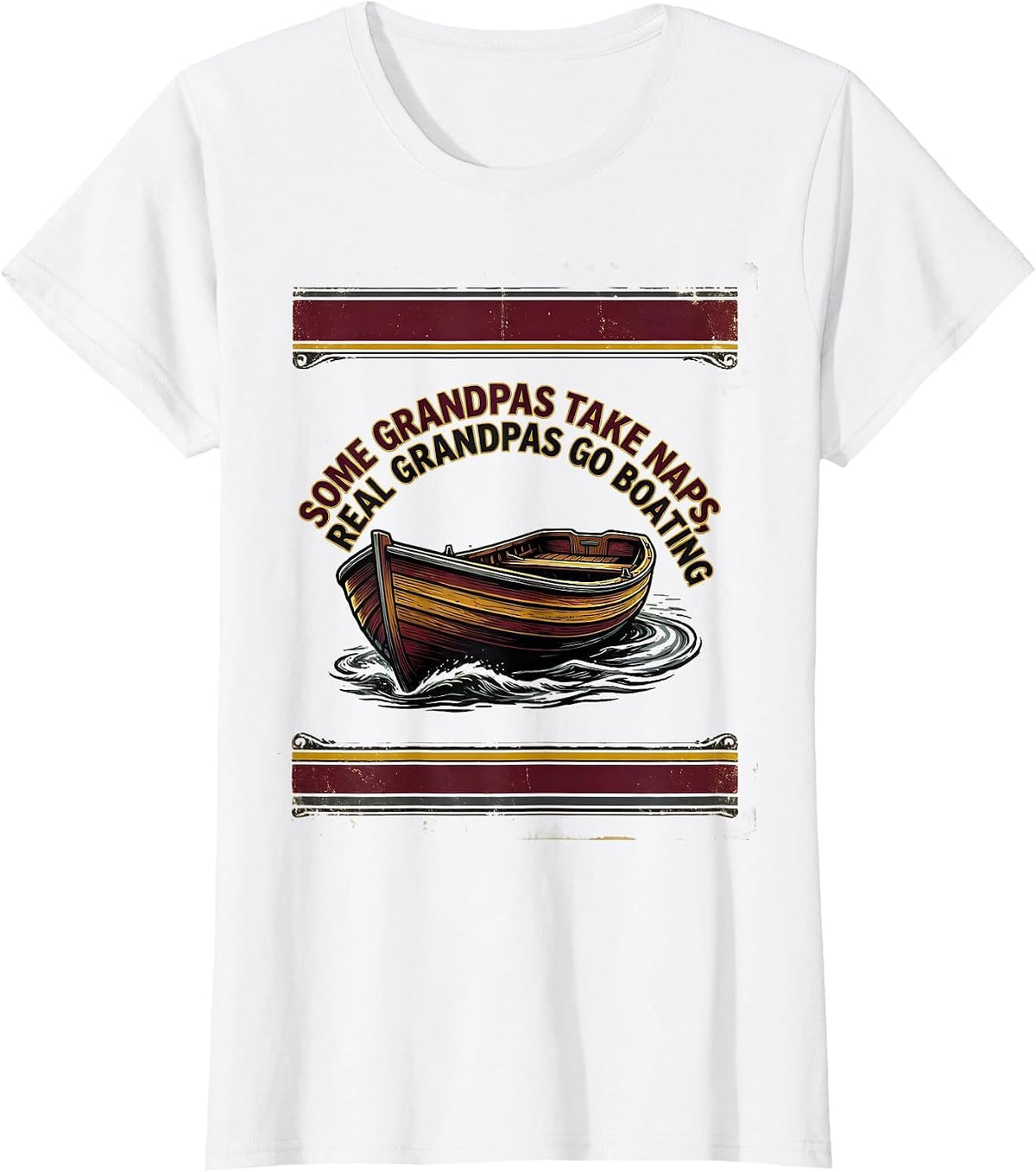 Some Grandpas Take Naps Real Grandpas Go Boating Rowboat T-Shirt - White