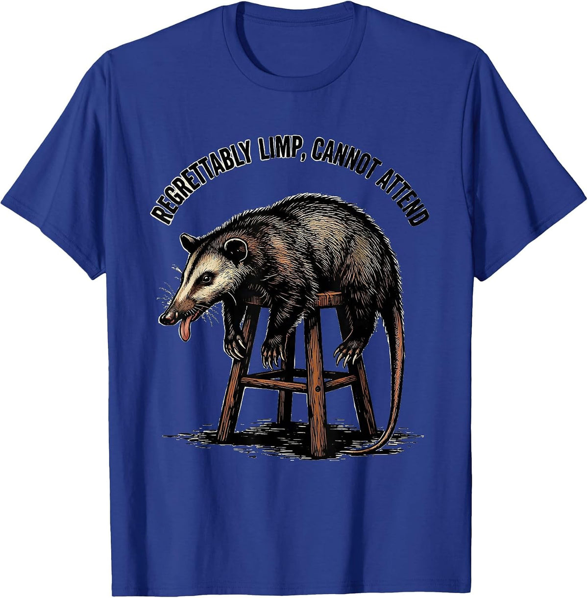 Regrettably Limp Cannot Attend Funny Opossum Meme Absurdist T-Shirt - Royal Blue
