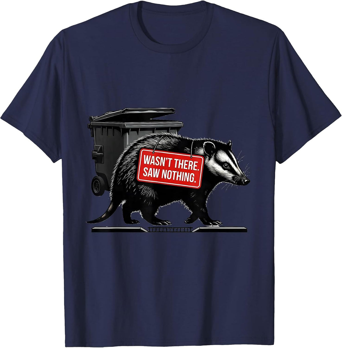 Wasn't There. Saw Nothing Funny Opossum Meme Urban Critter T-Shirt - Navy Blue