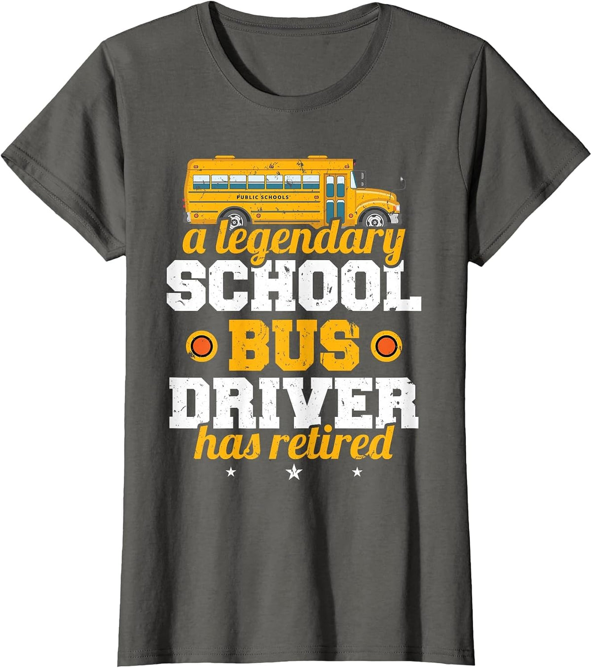 A Legendary School Bus Driver Has Retired School Bus Driver T-Shirt - Asphalt Grey