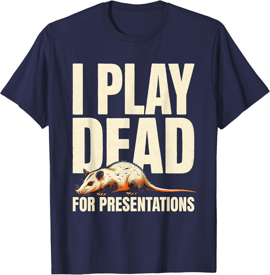 I Play Dead For Presentations Funny Opossum Meme Humor T-Shirt - Navy Blue