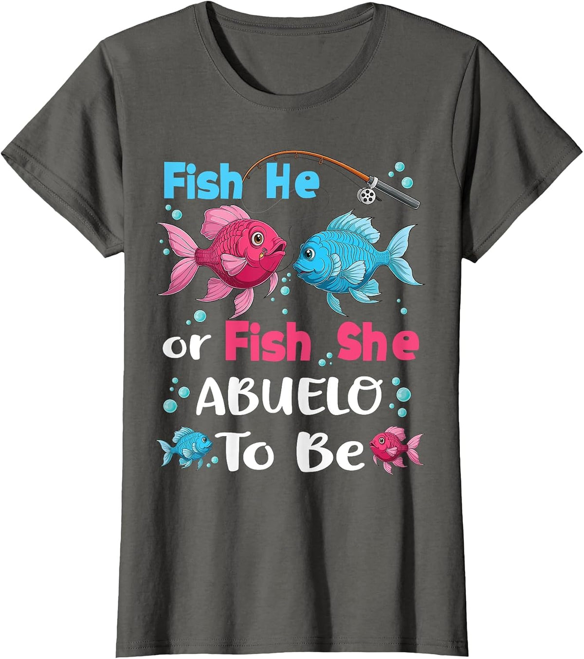 Fish he or Fish she Gender Reveal Family Matching Abuelo T-Shirt - Asphalt Grey