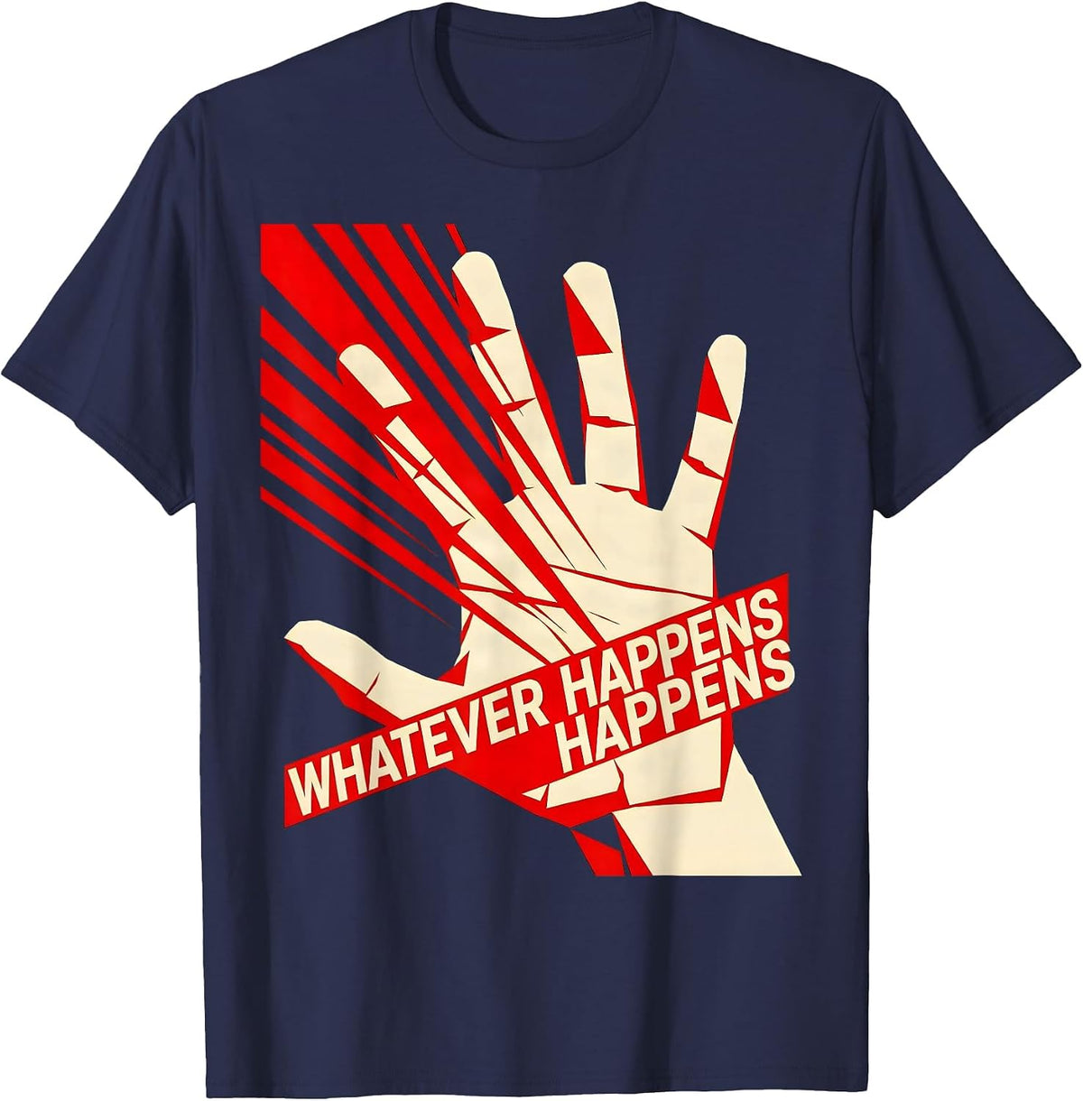 Men's Whatever Happens Happens It Is What It Is Design T-Shirt - Navy Blue