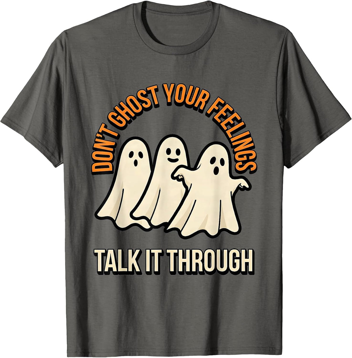Don't Ghost Your Feelings—Talk It Through Halloween T-Shirt - Asphalt Grey