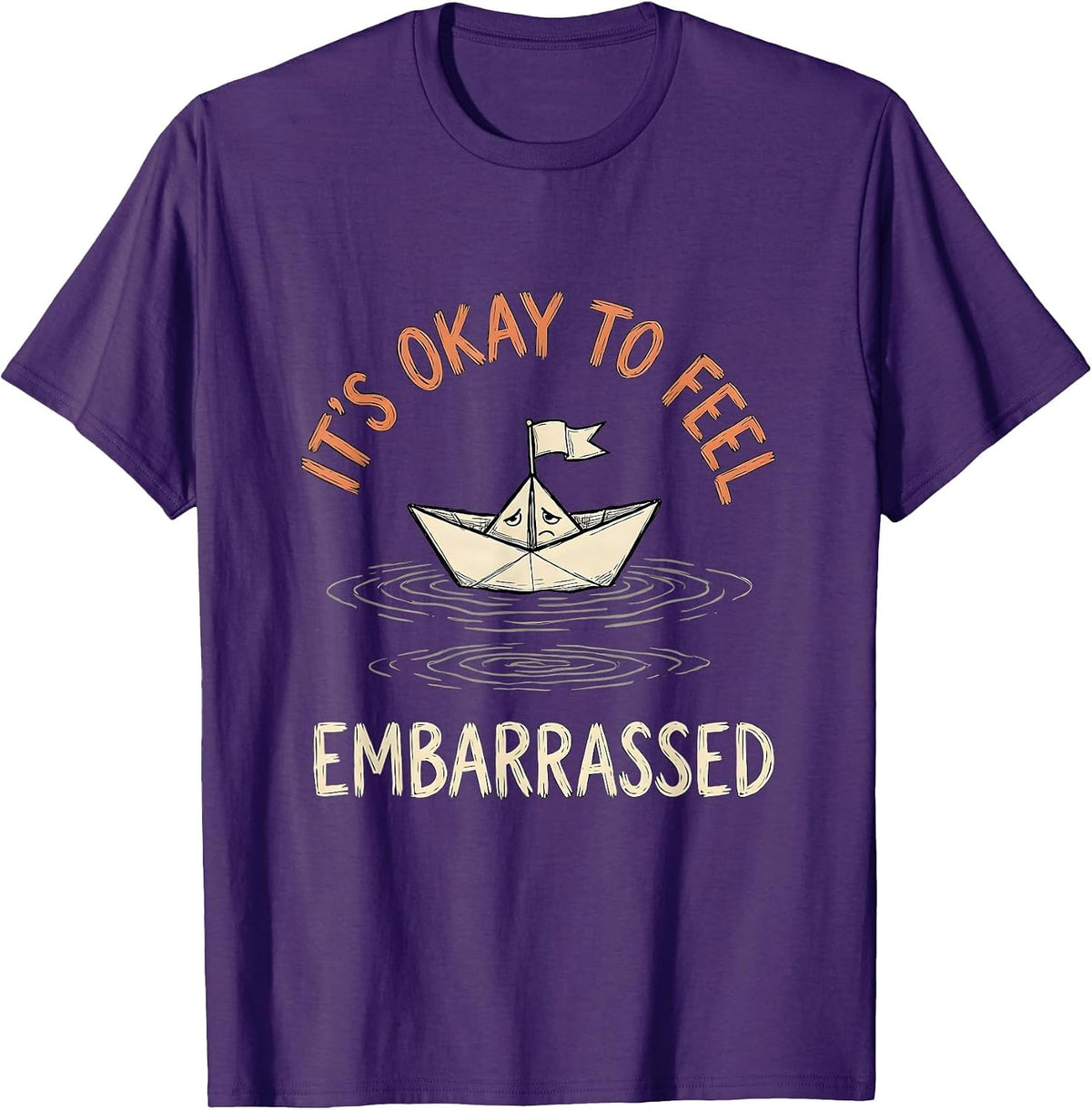 Men's It's Okay To Feel Embarrassed Funny Mental Health Awareness T-Shirt - Purple