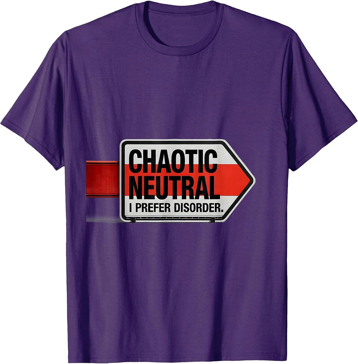 Chaotic Neutral: I Prefer Disorder Funny Roleplaying Humor T-Shirt - Purple