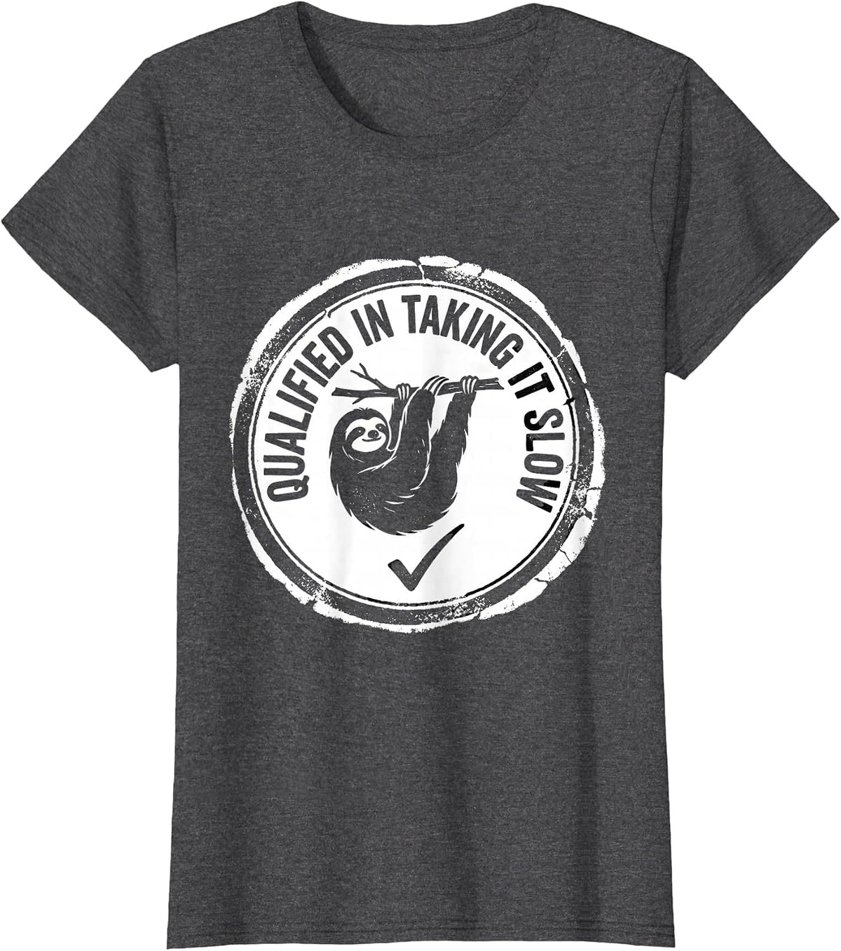 Women's Qualified In Taking It Slow Funny Sloth Lover Lazy Humor T-Shirt - Dark Heather Grey