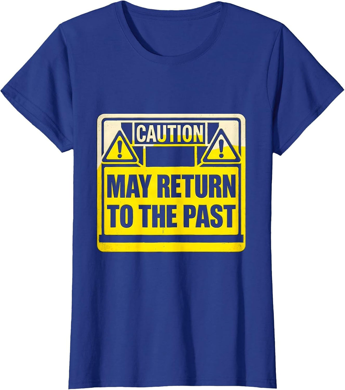 Women's Caution: May Return To The Past Funny History Teacher T-Shirt - Royal Blue