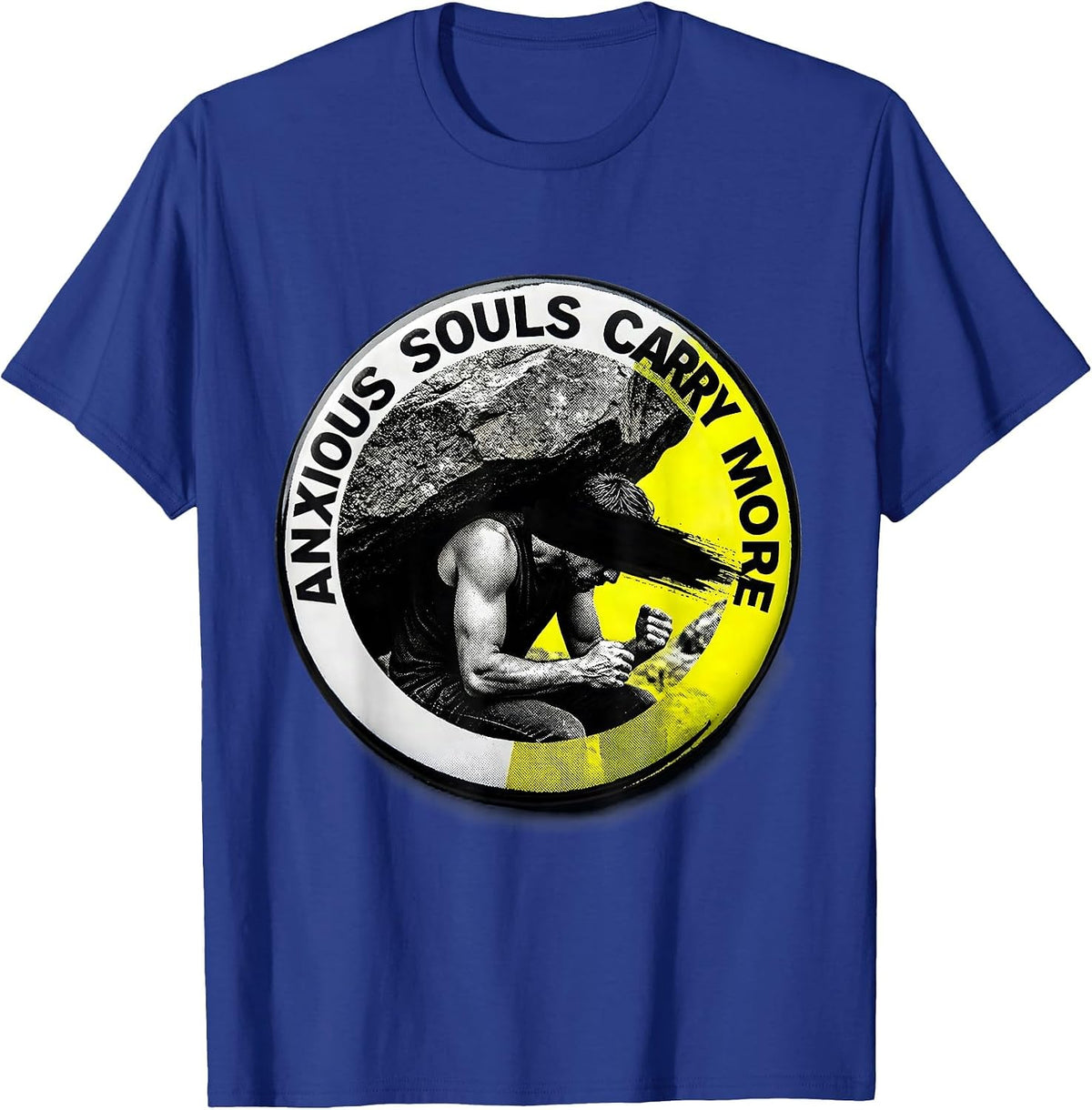 Anxious Souls Carry More Weighted Anxiety Design T-Shirt - Royal Blue