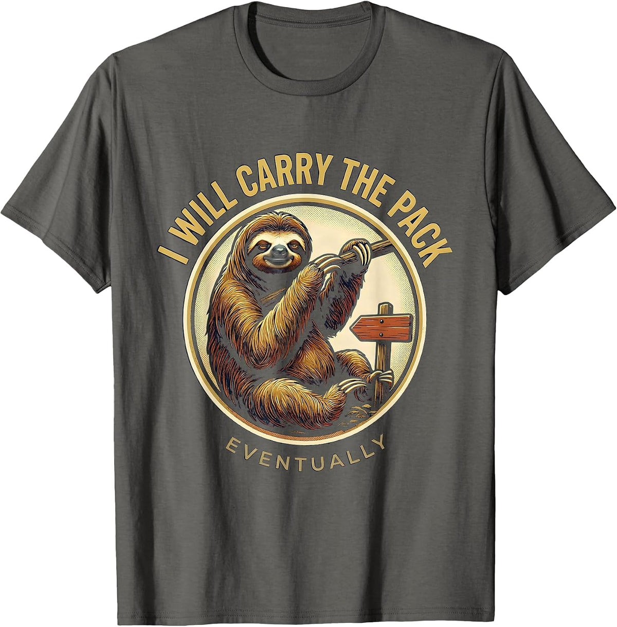 Men's I Will Carry The Pack Eventually Funny Sloth Lover Deadpan T-Shirt - Asphalt Grey