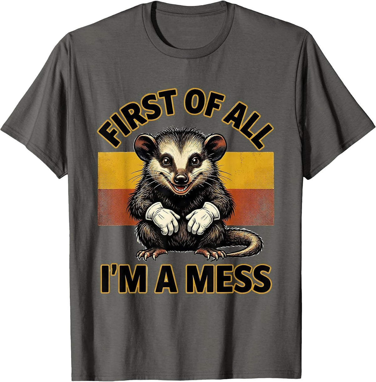 Men's First Of All I'm A Mess Retro Cartoon Opossum Meme Humor T-Shirt - Asphalt Grey