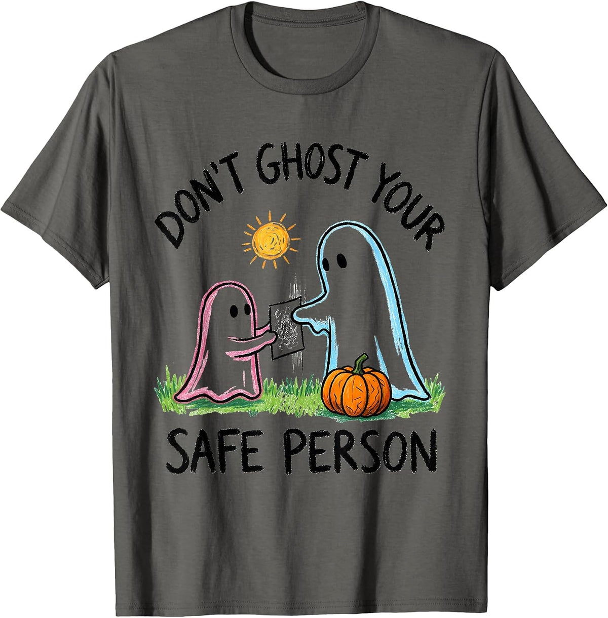 Men's Don't Ghost Your Safe Person Naive Kidcore Halloween Mental T-Shirt - Asphalt Grey