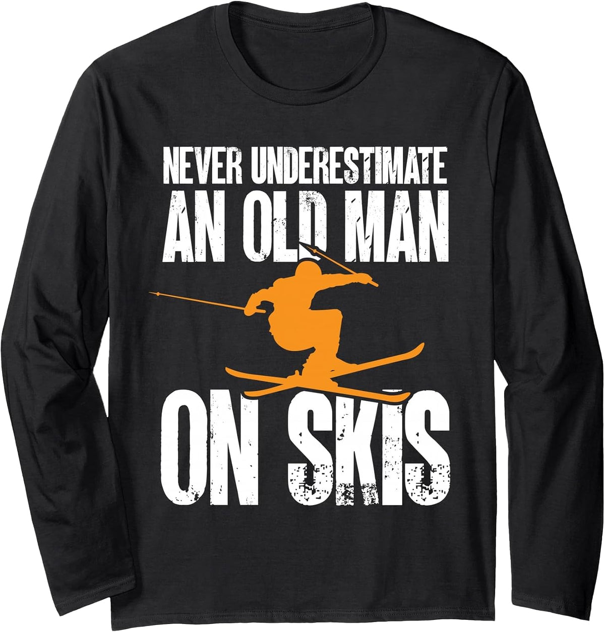 Nordic Skier Skiing Never Underestimate an Old Man On Skis Long Sleeve T-Shirt - Adult Unisex Black