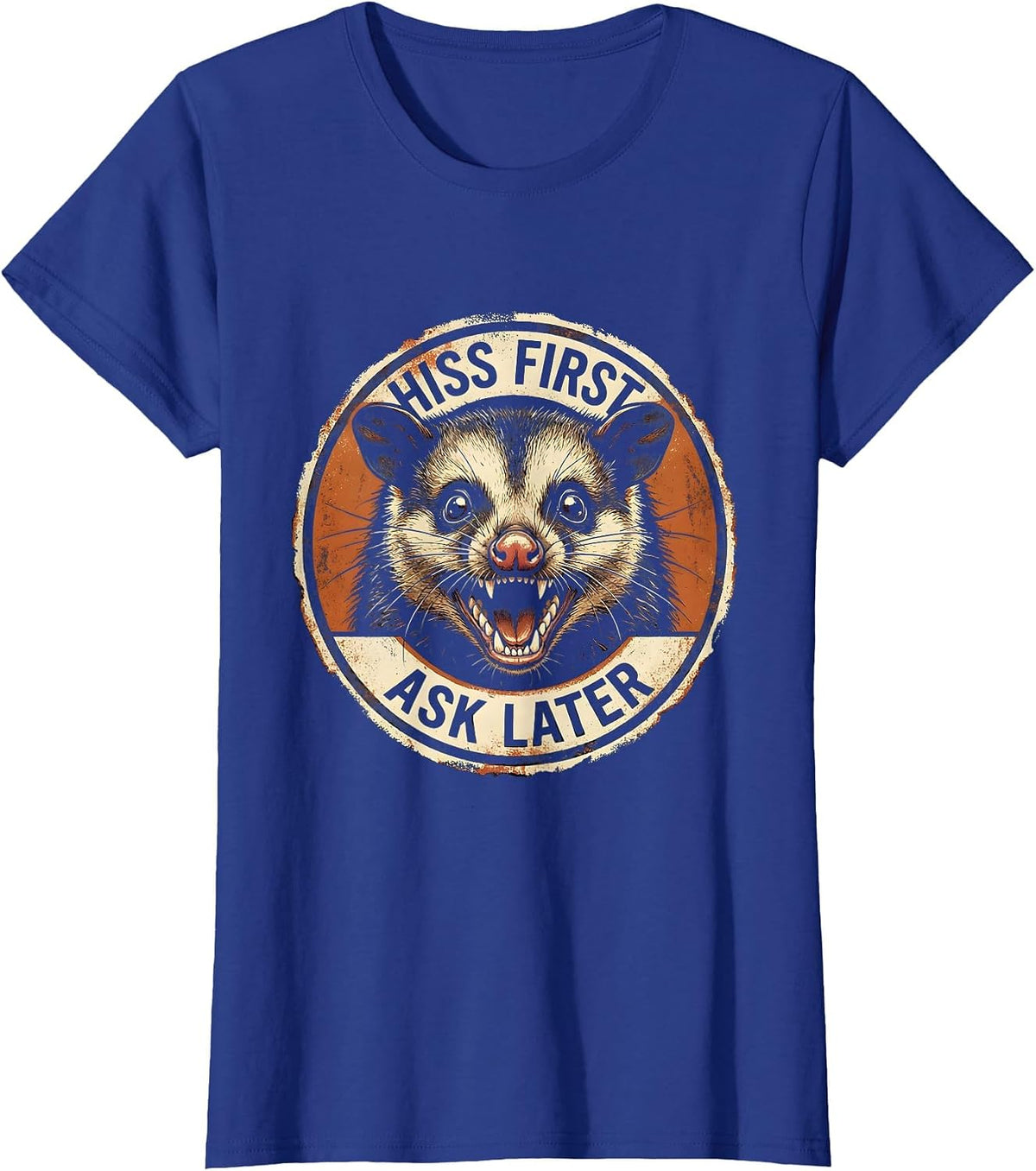 Women's Hiss First Ask Later Funny Opossum Design T-Shirt - Royal Blue