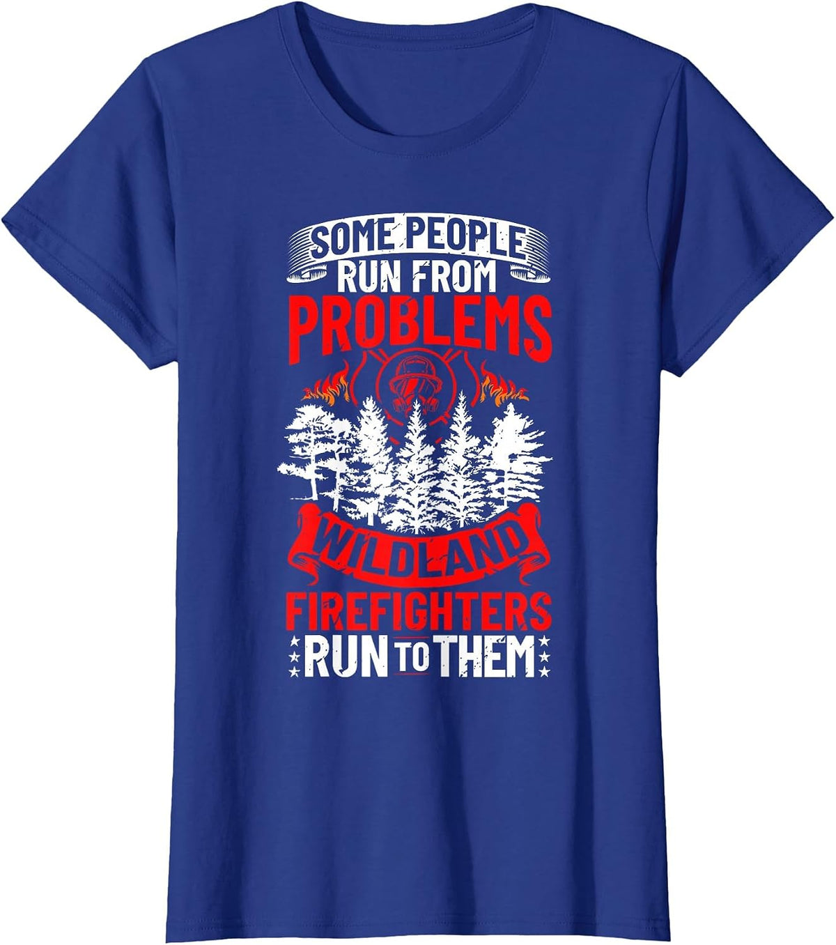 Wildland Firefighting Apparel Wildfire Firefighter Fireman T-Shirt - Royal Blue