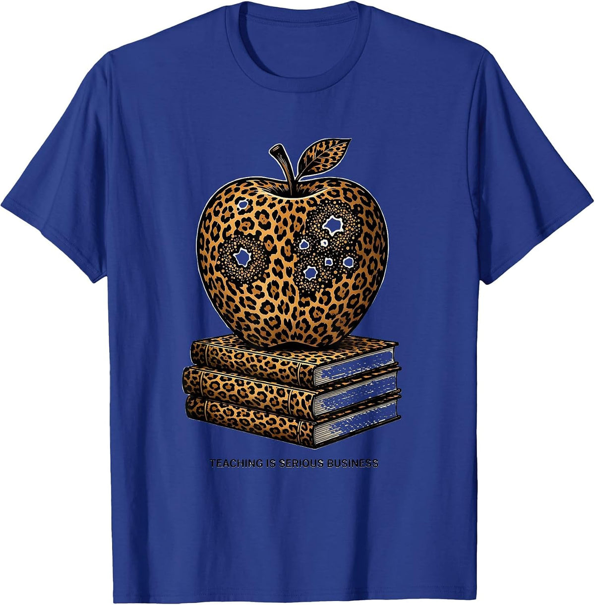 Teaching Is Serious Business Educator Design T-Shirt - Royal Blue