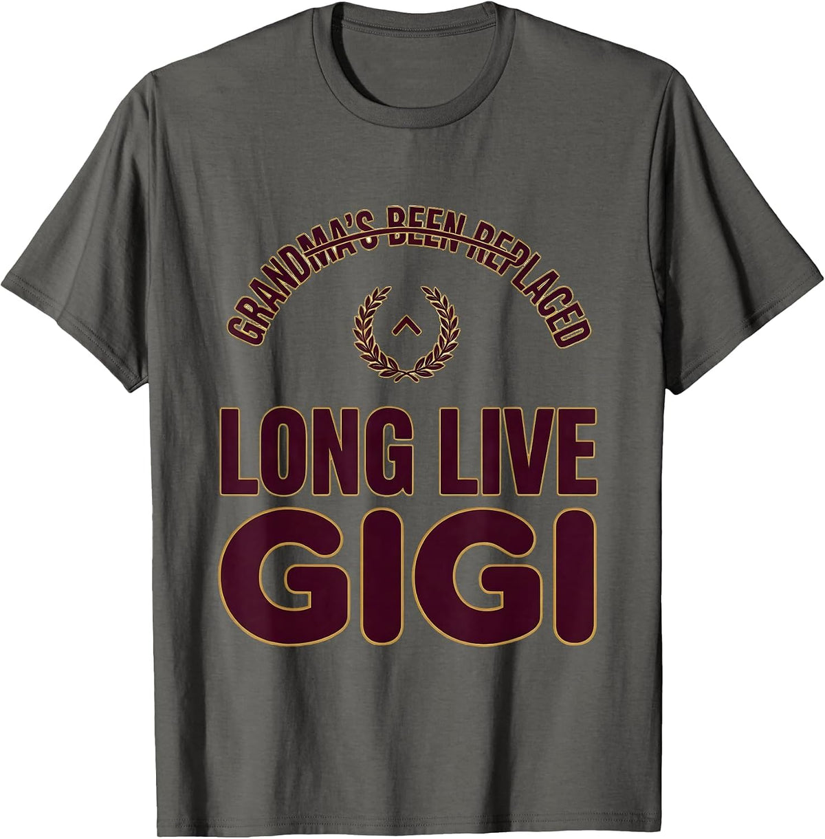 Grandma's Been Replaced Long Live Gigi Funny T-Shirt - Asphalt Grey