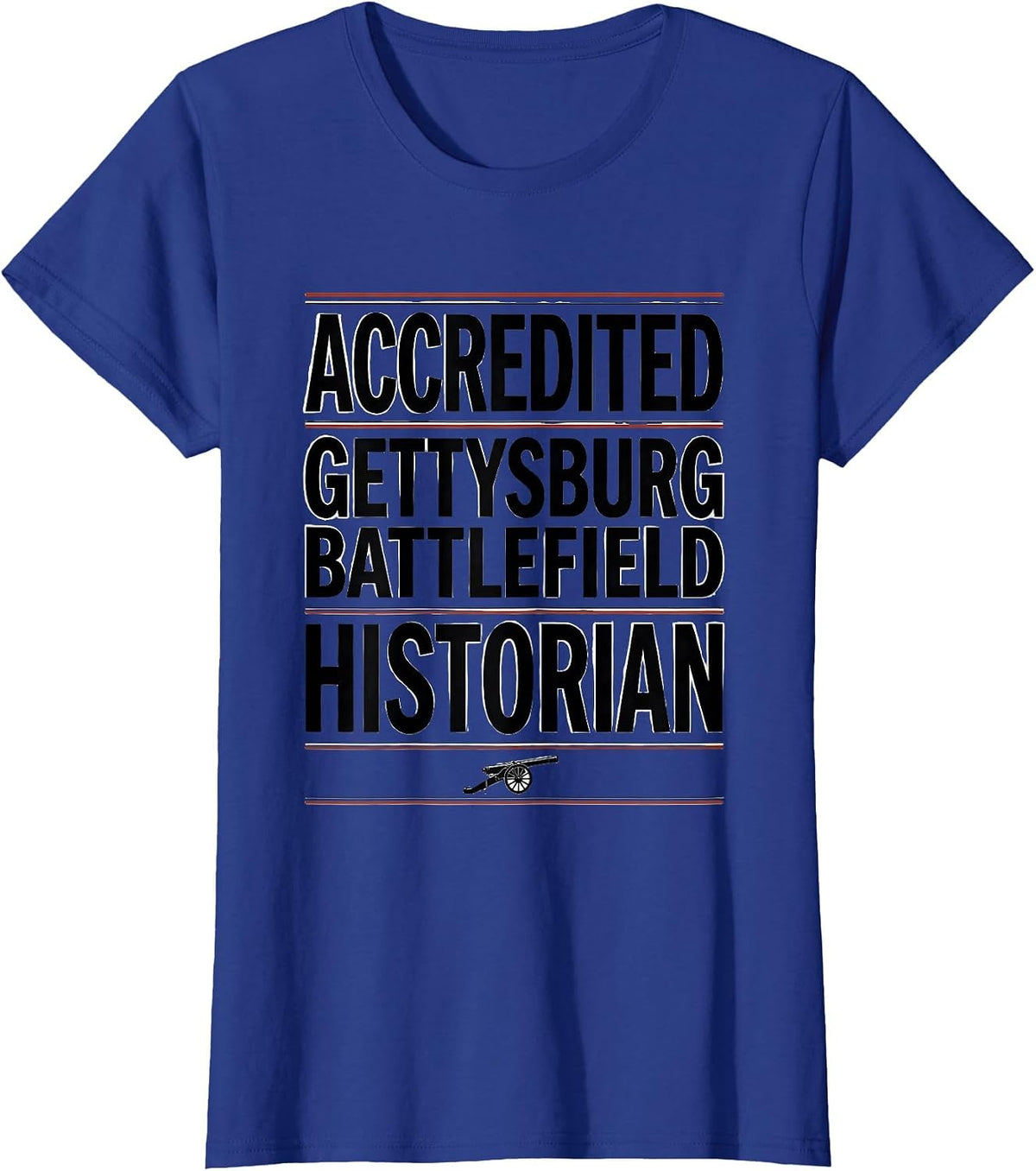 Women's Accredited Gettysburg Battlefield Historian History Teacher T-Shirt - Royal Blue