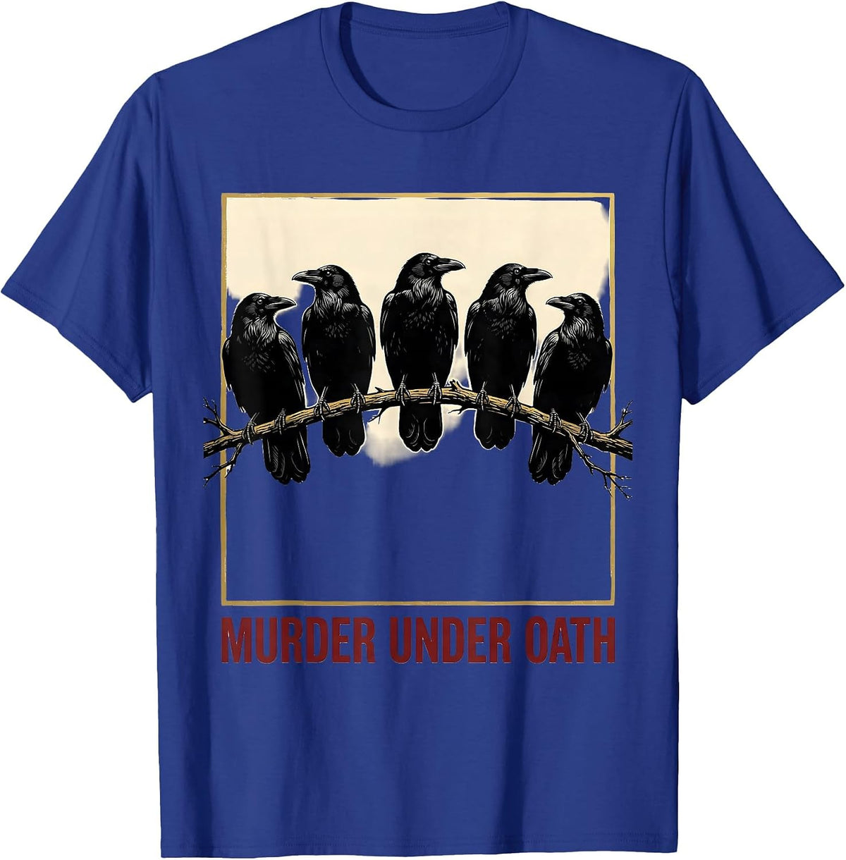 Murder Under Oath Crow Murder Pun Bird Lover Humor T-Shirt - Royal Blue