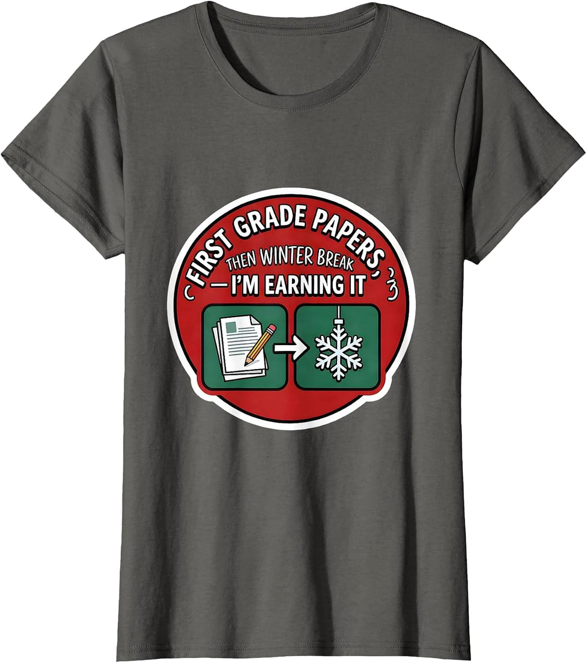 Women's First Grade Papers, Then Winter Break—I'm Earning It Teacher T-Shirt - Asphalt Grey
